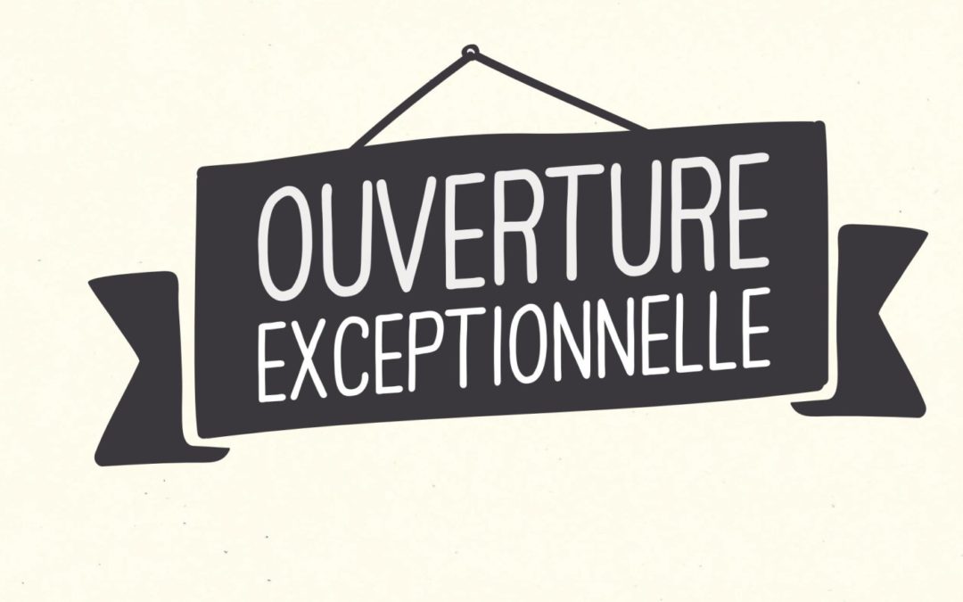 Ouverture Exceptionnelle